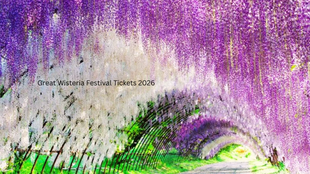 Great Wisteria Festival Tickets 2026