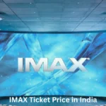 IMAX Ticket Price in India
