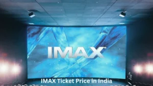 IMAX Ticket Price in India