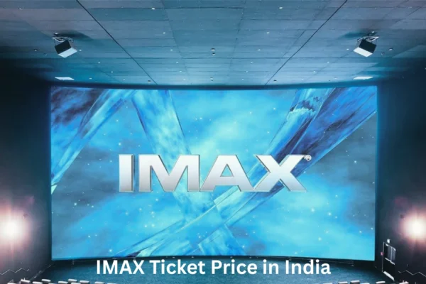 IMAX Ticket Price in India